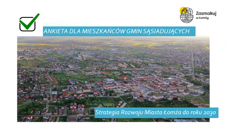 Zaproszenie do udziału w badaniu ankietowym na potrzeby Strategii Rozwoju Miasta Łomża do roku 2030