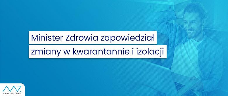 Zmiana zasad izolacji i kwarantanny